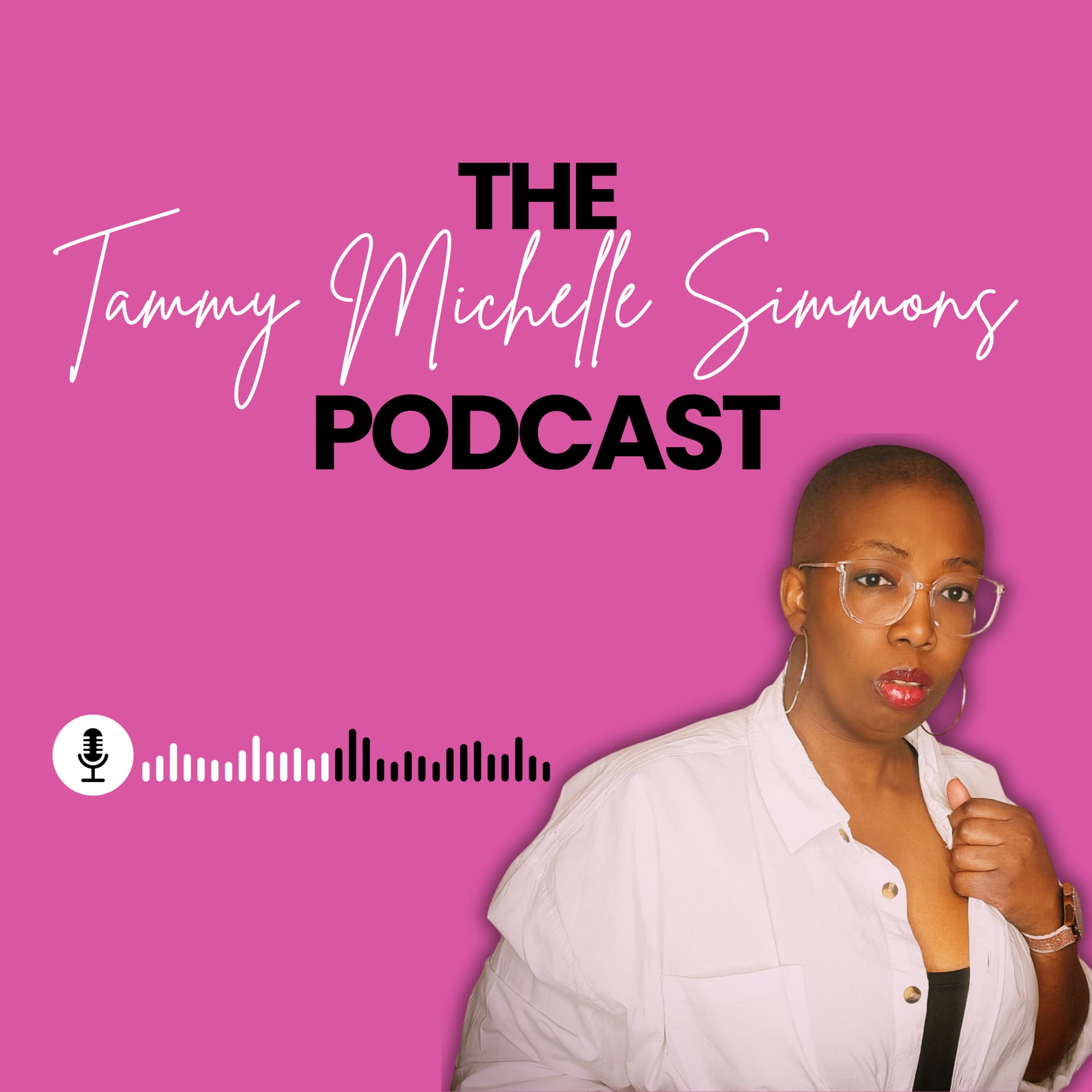The Tammy Michelle Simmons Podcast - Podcasts