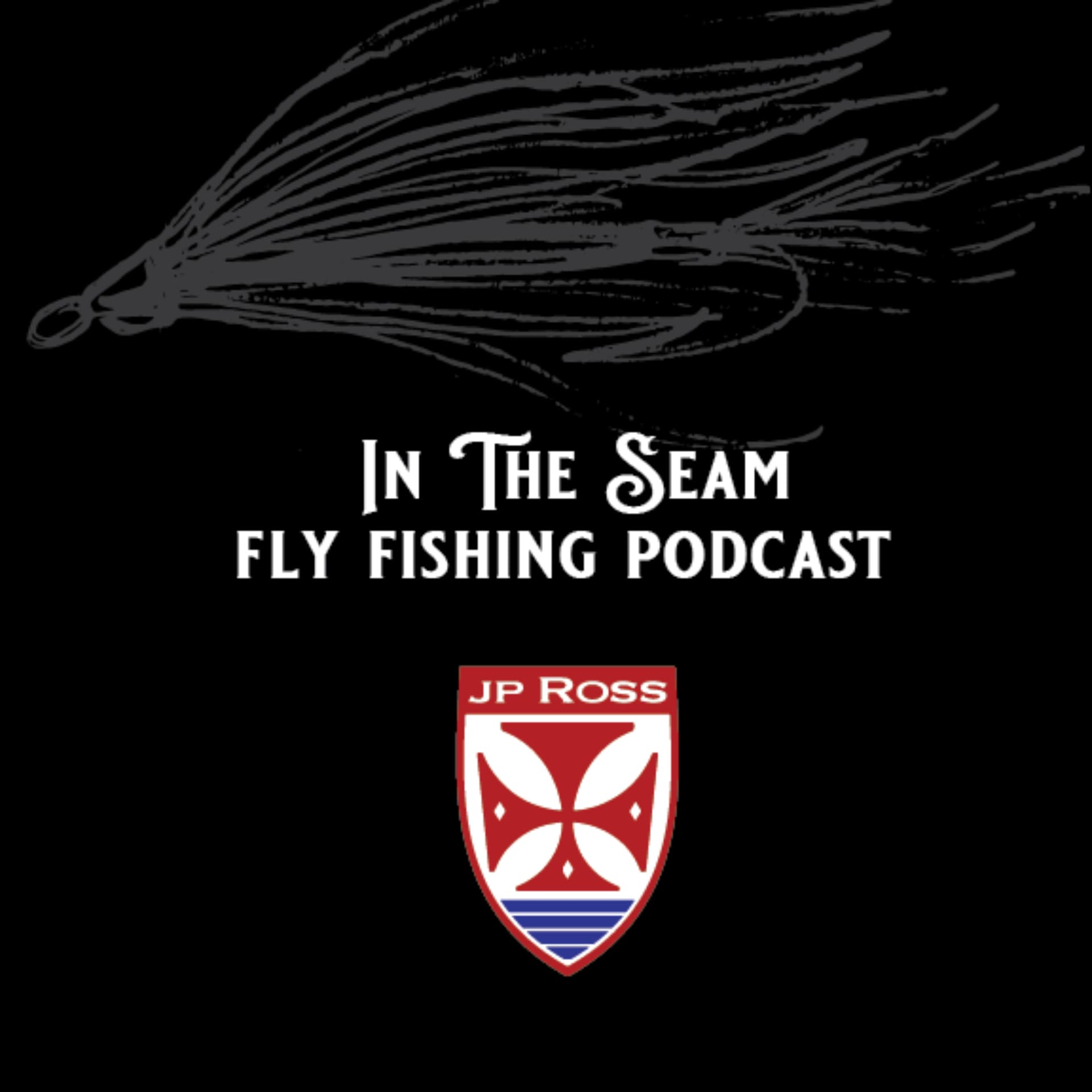 In the Seam with JP Ross Fly Rod Company. - Podcasts