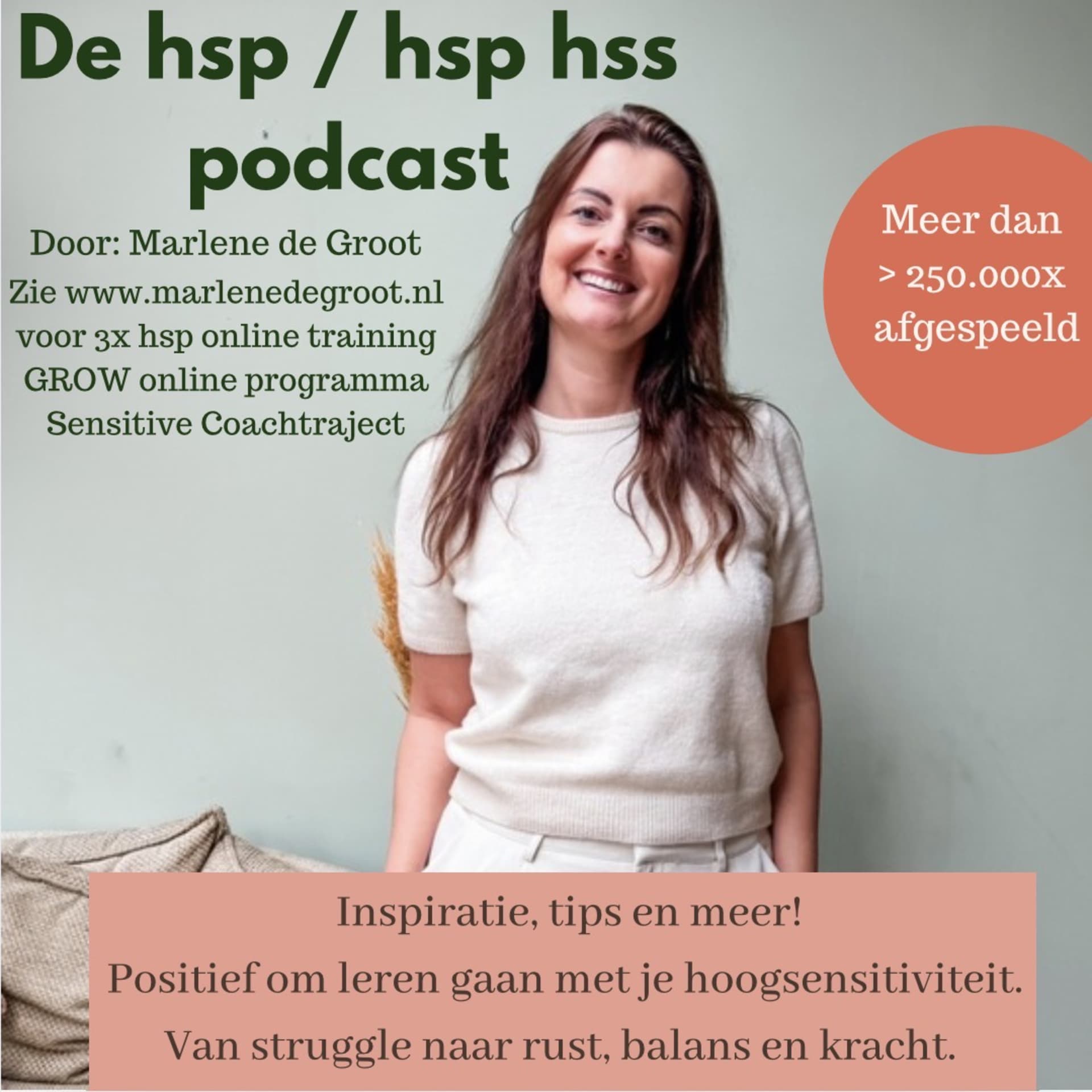 Marlene’s podcast/ HSP, HSP-HSS, Hoogsensitiviteit, Overprikkeling, Overdenken, Groei, Intuïtie - Podcasts