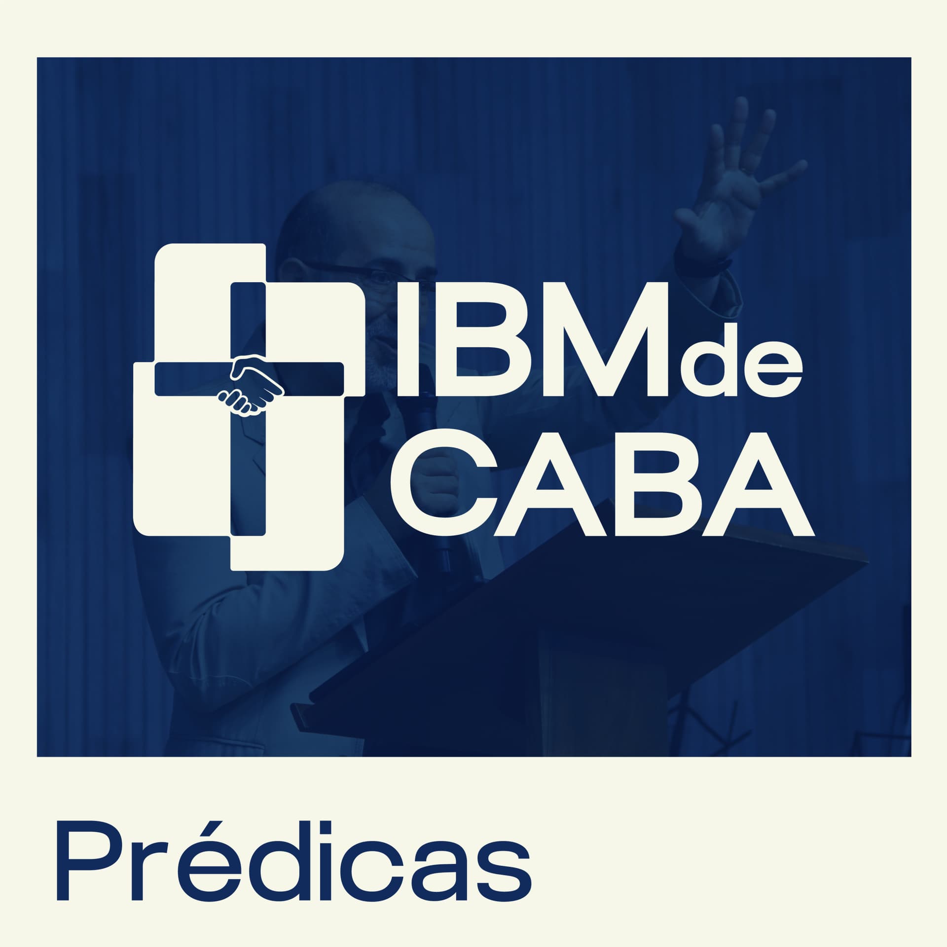 IBM de CABA - Prédicas - Podcasts