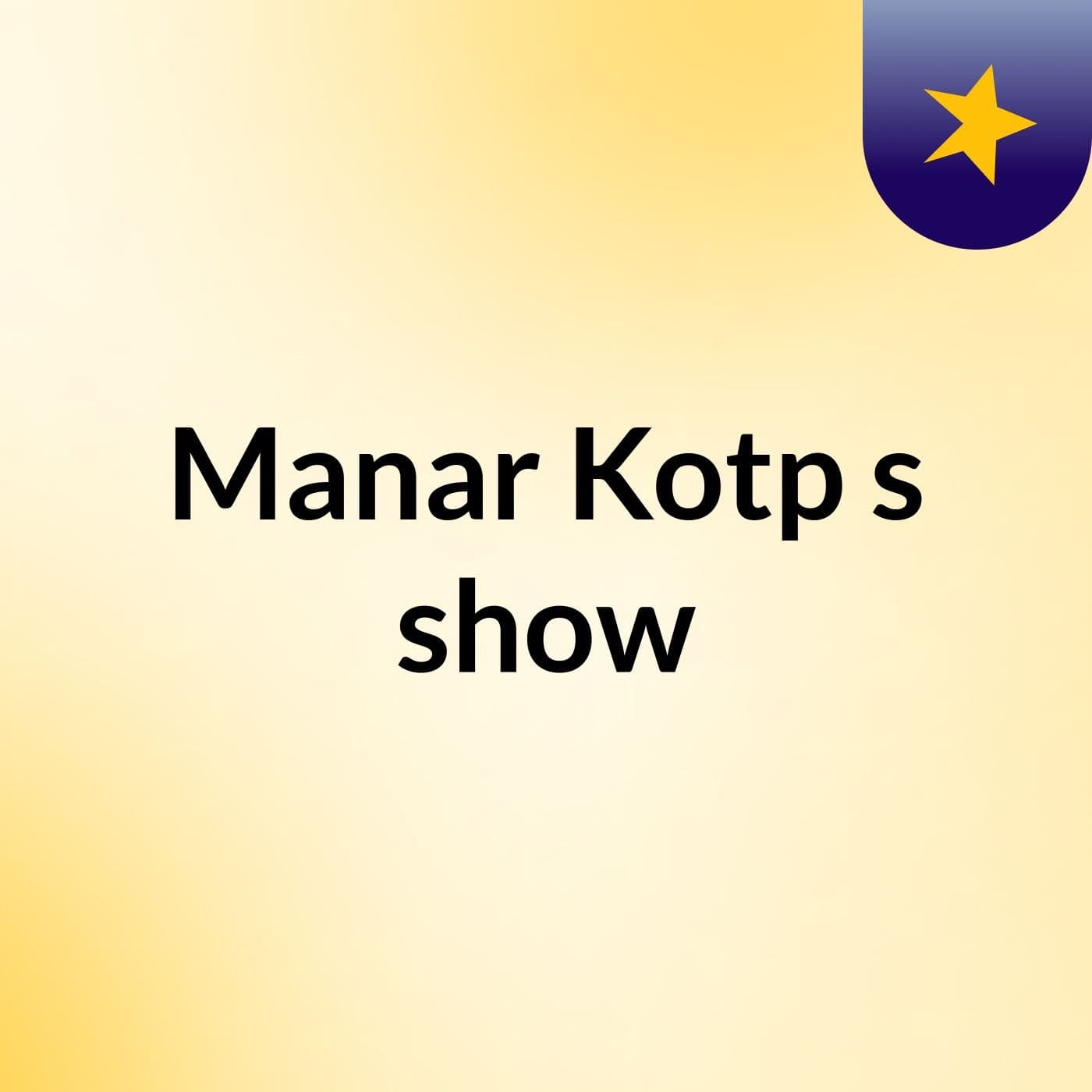 Manar Kotp's show