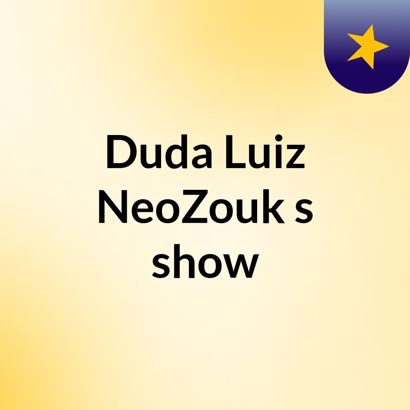 Duda Luiz NeoZouk's show