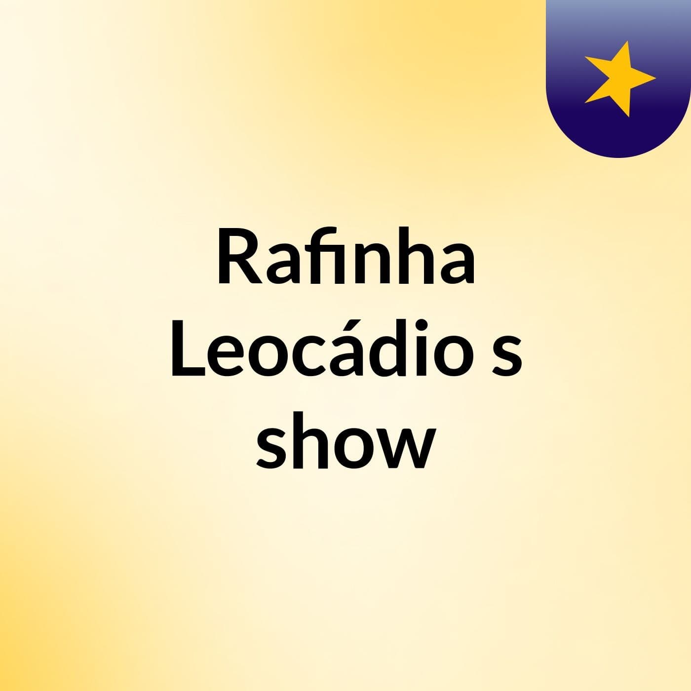 Rafinha Leocádio's show