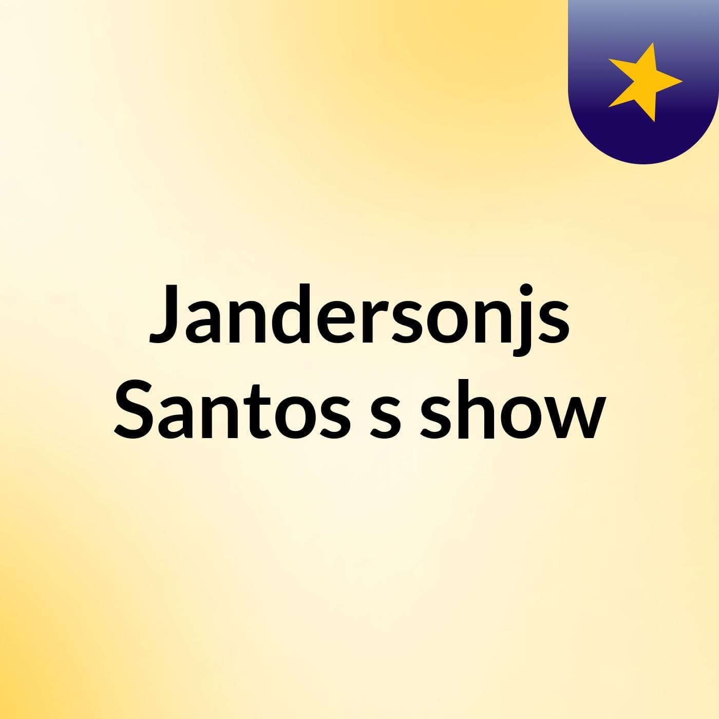 Jandersonjs Santos's show