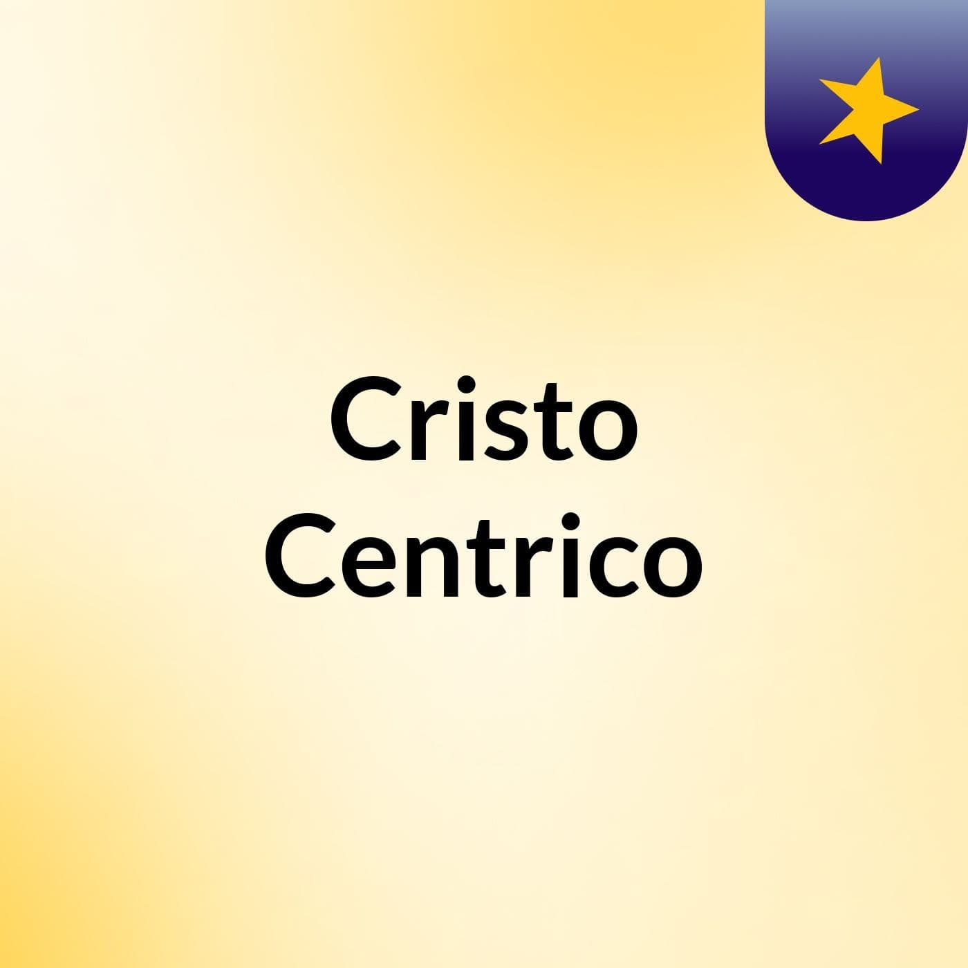 Cristo Centrico - Podcasts