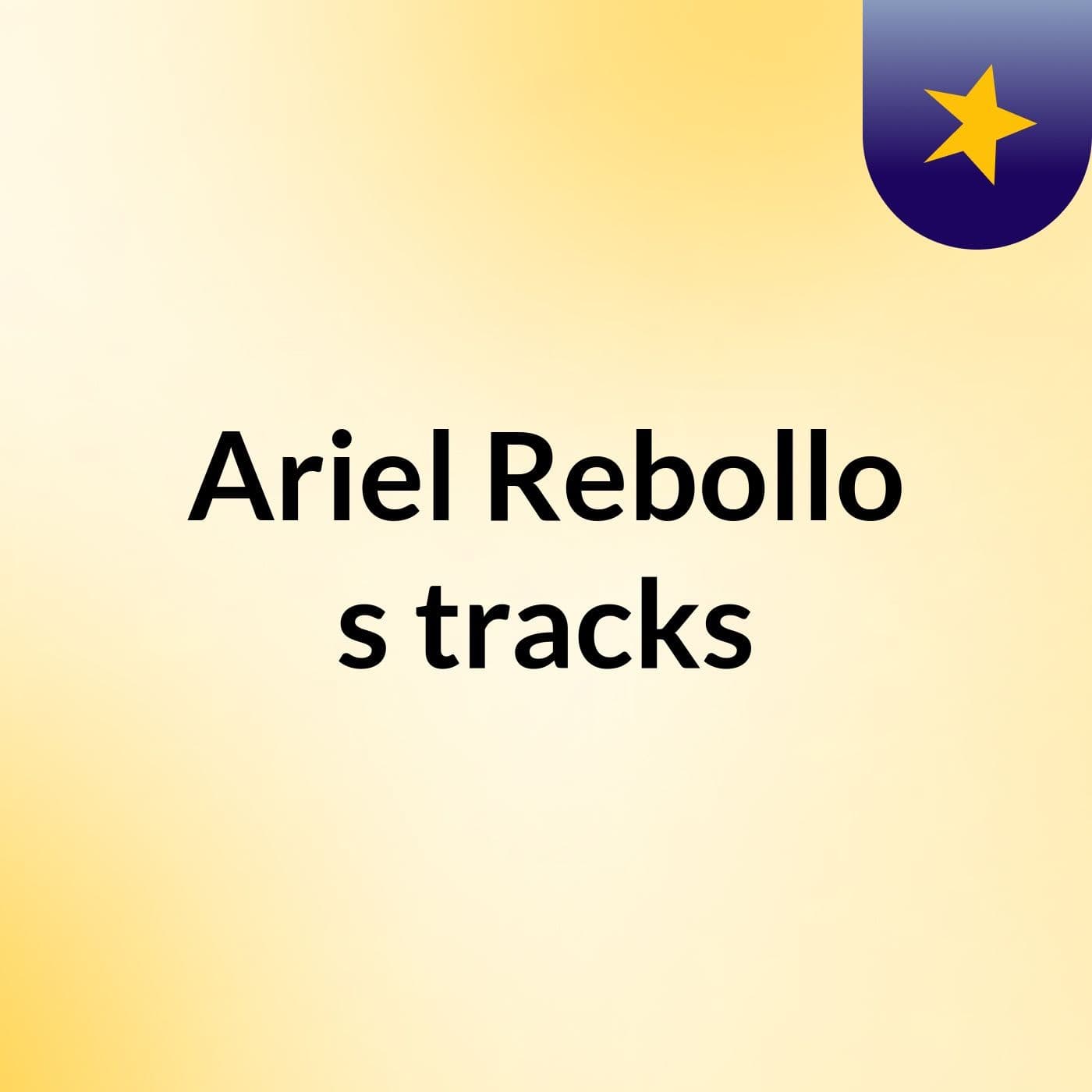 Ariel Rebollo's tracks - Podcasts