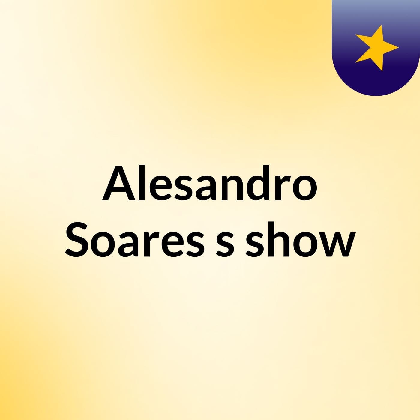 Alesandro Soares's show