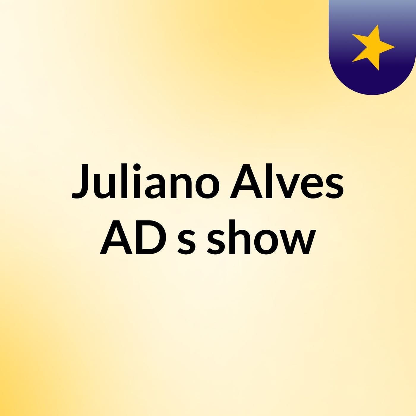 Juliano Alves AD's show
