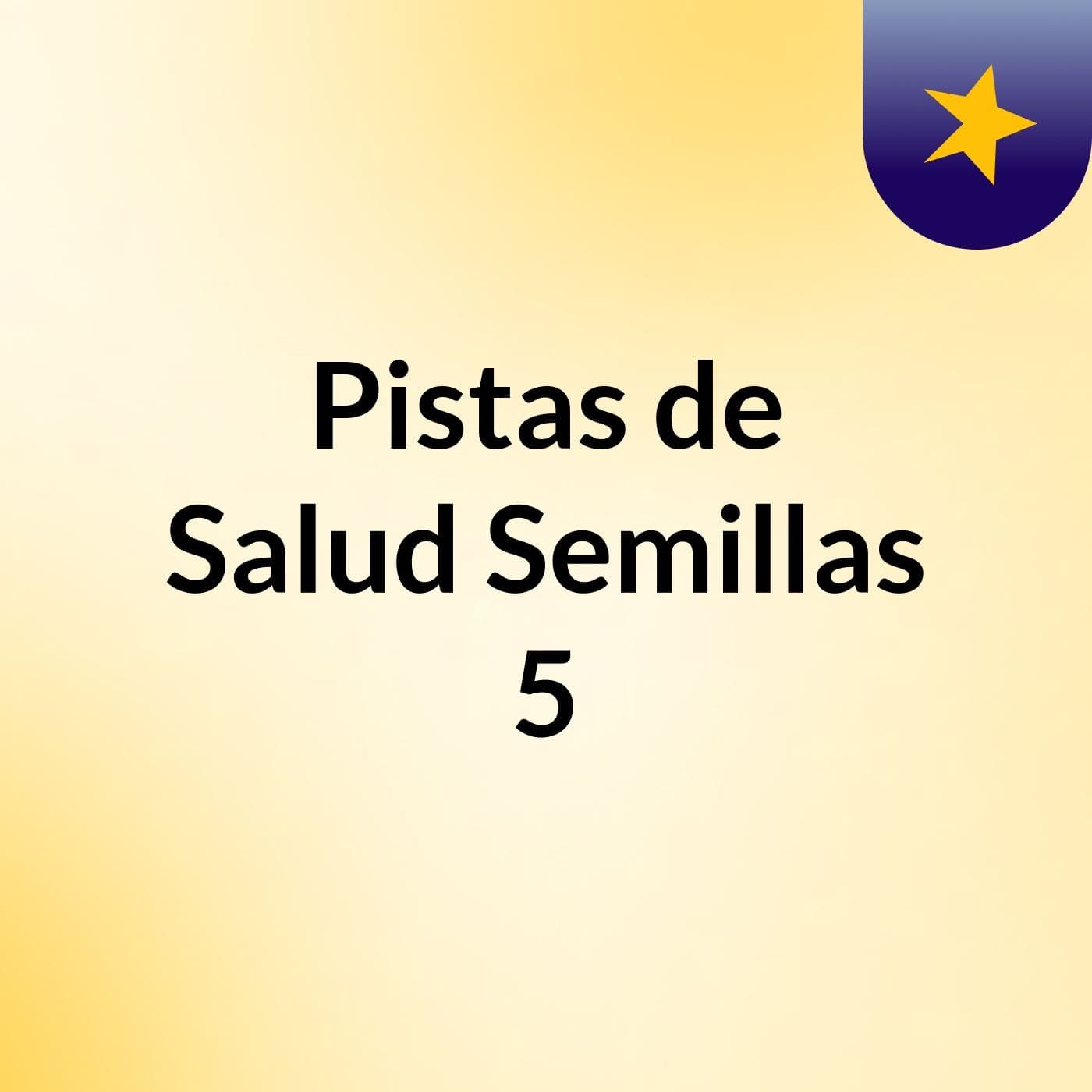 Pistas de Salud Semillas 5