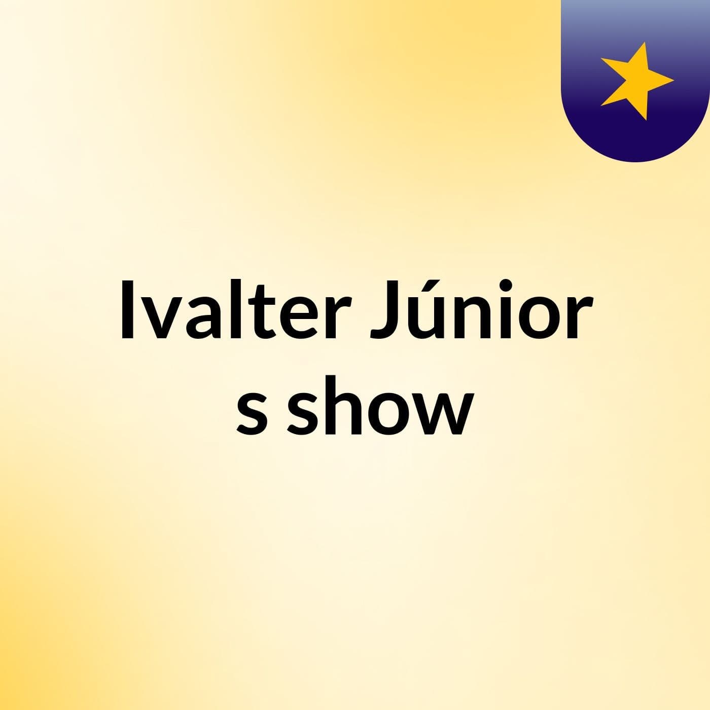 Ivalter Júnior's show