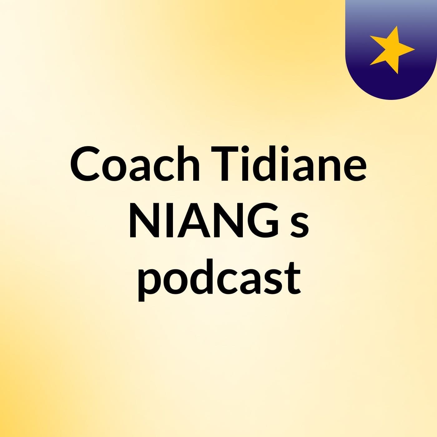 Coach Tidiane NIANG's podcast