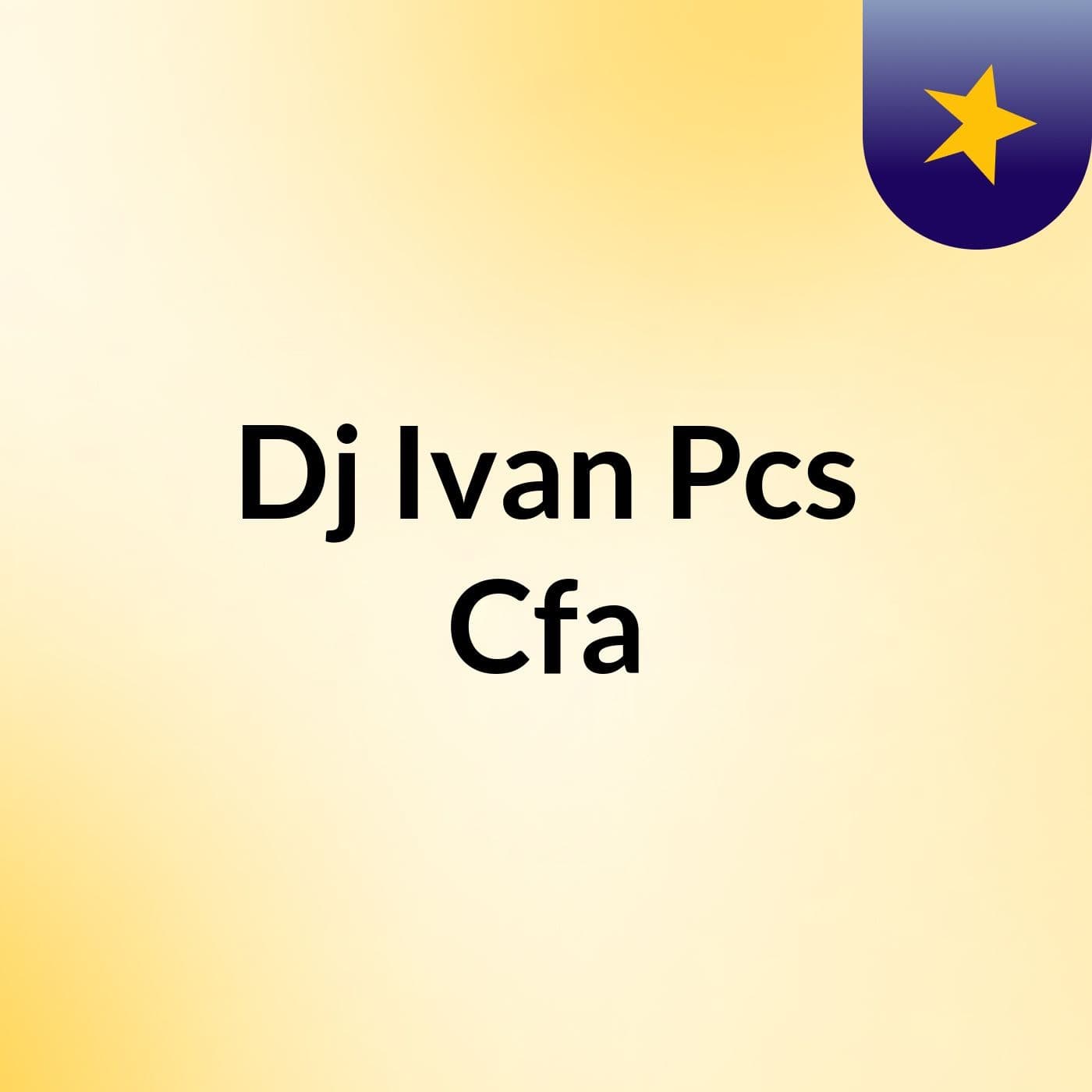 Dj Ivan Pcs Cfa