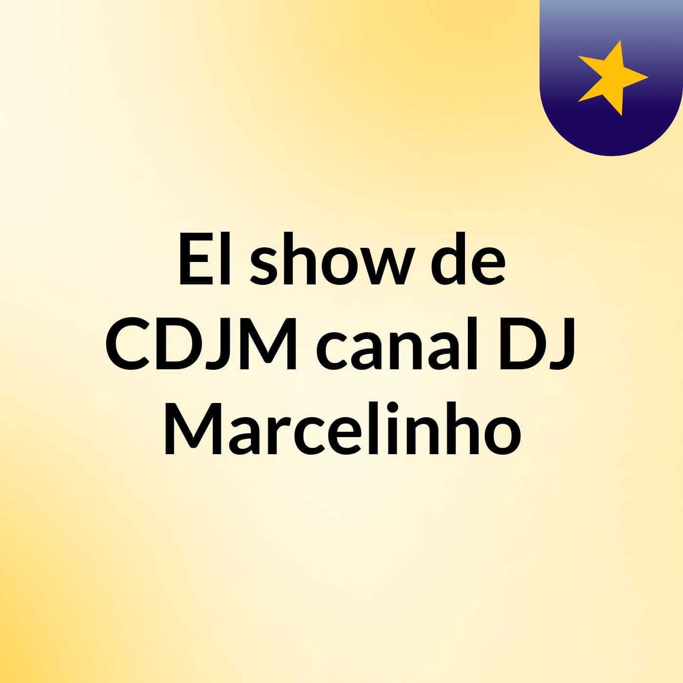 El show de CDJM canal DJ Marcelinho