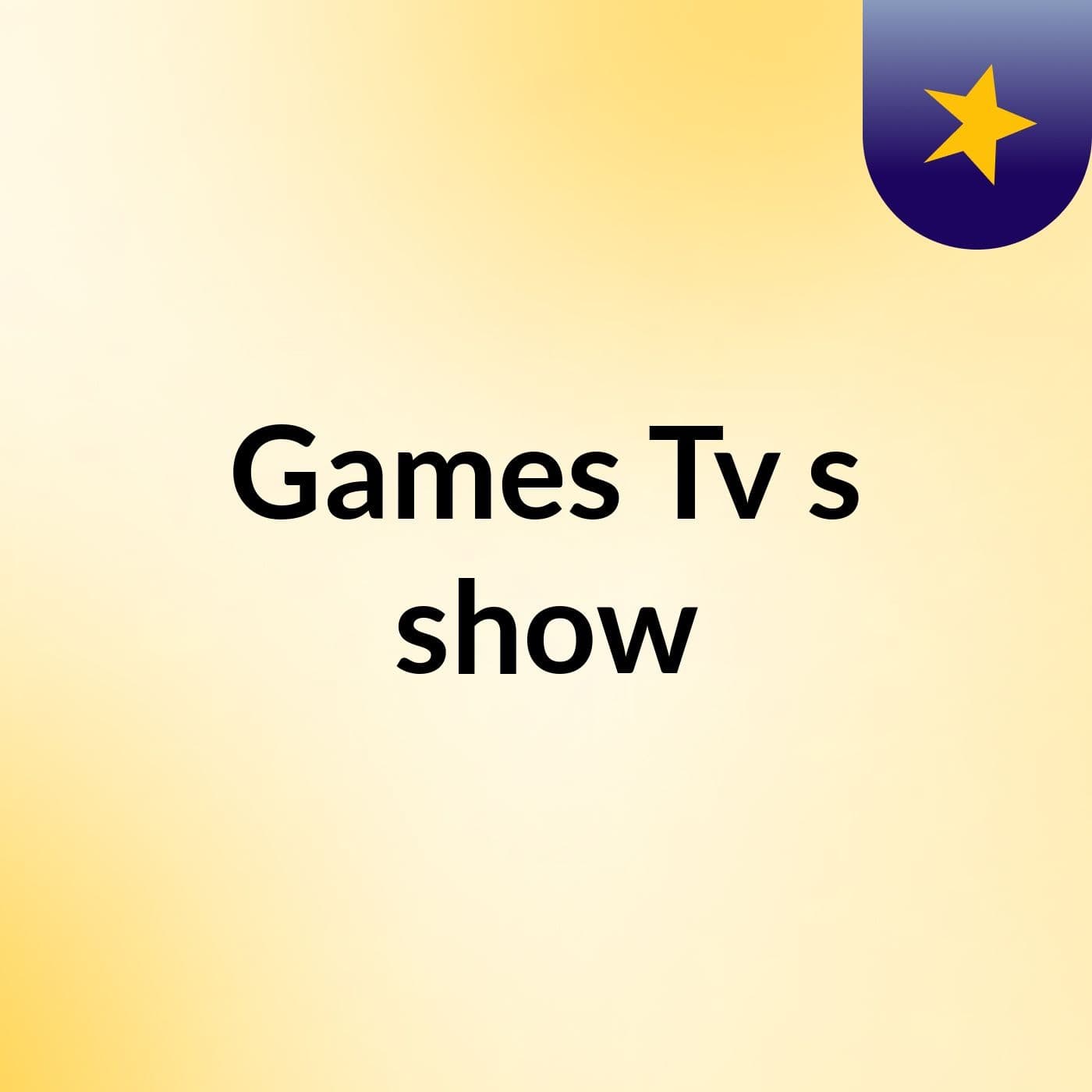 Games Tv's show