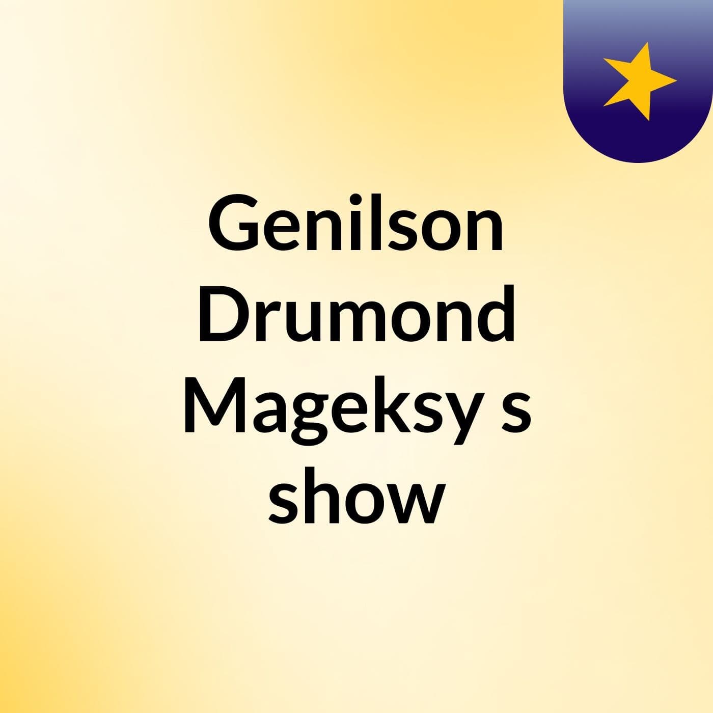 Genilson Drumond Mageksy's show