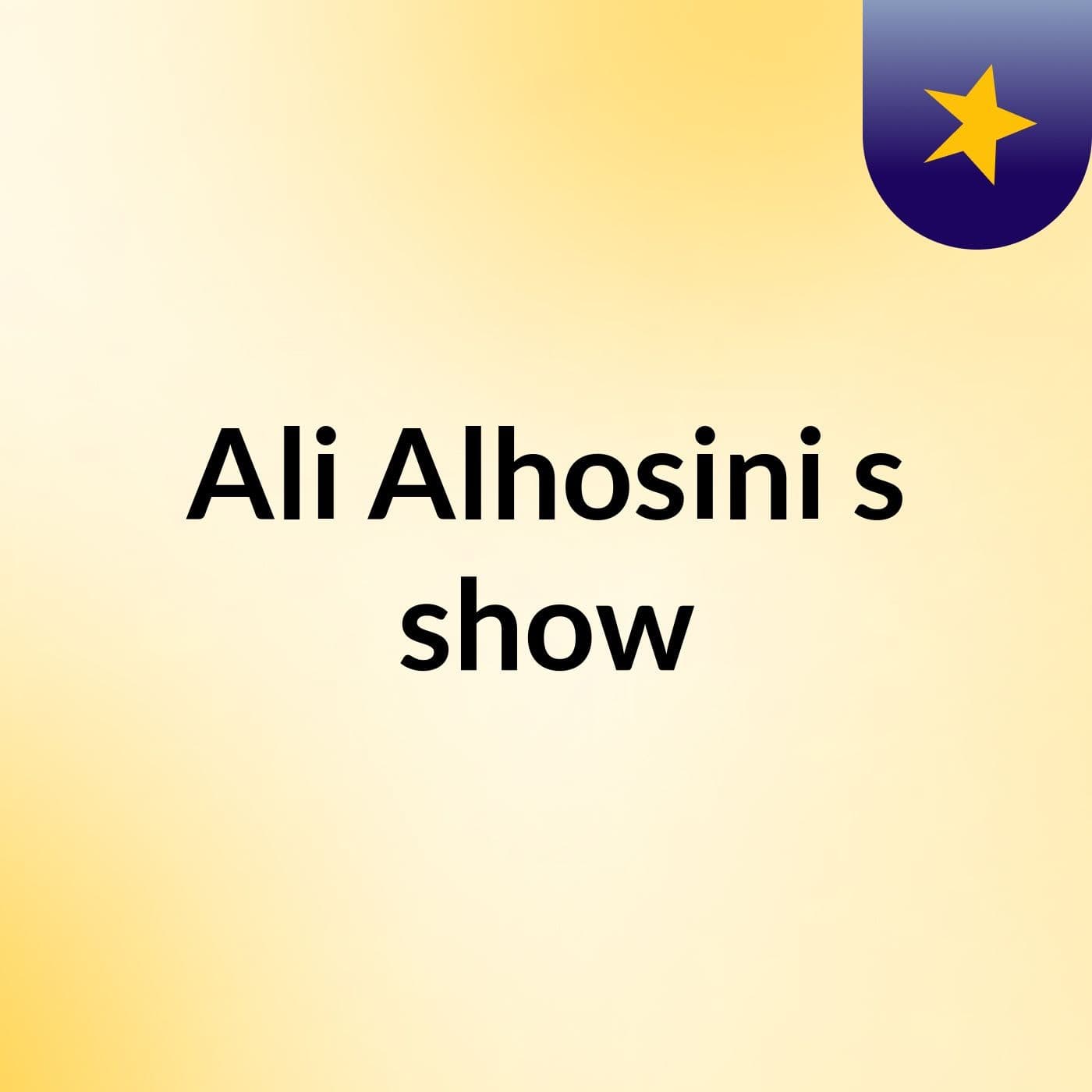 Ali Alhosini's show
