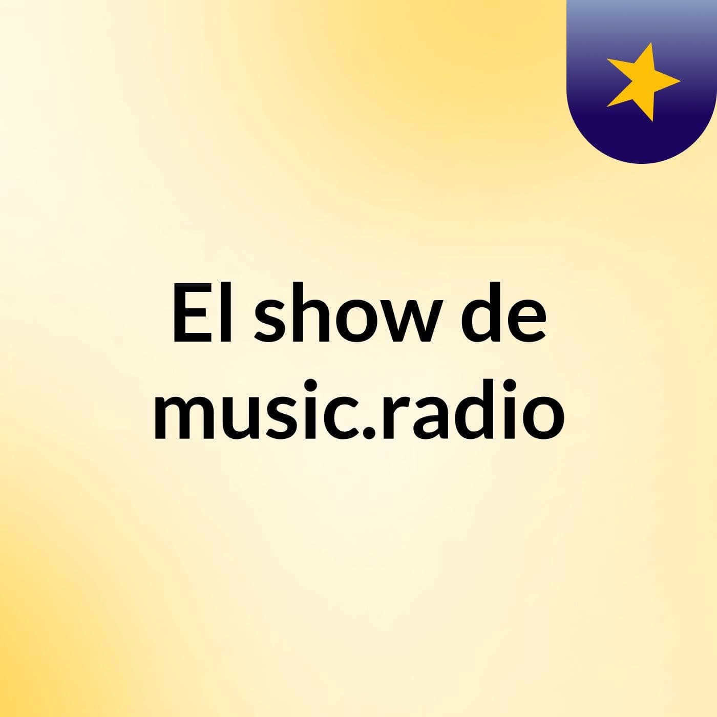 El show de music.radio