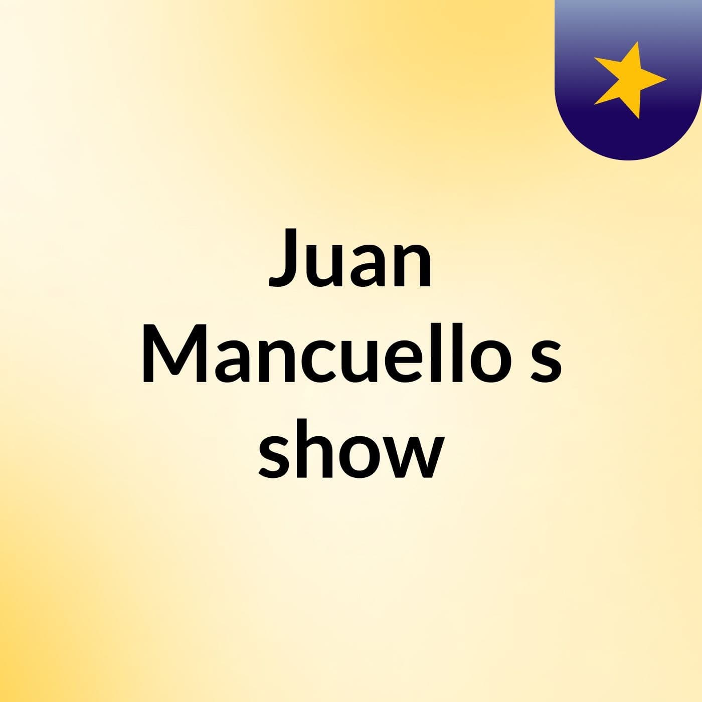 Juan Mancuello's show