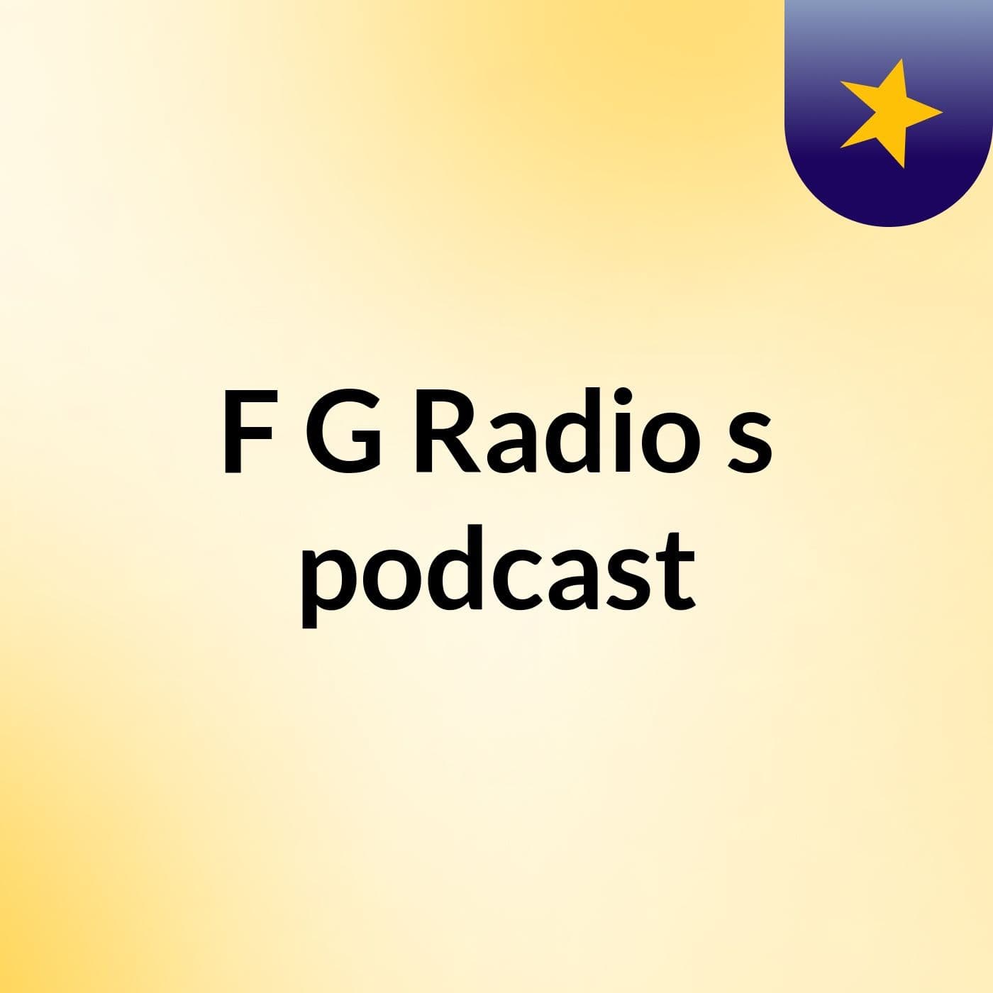 F G Radio's podcast