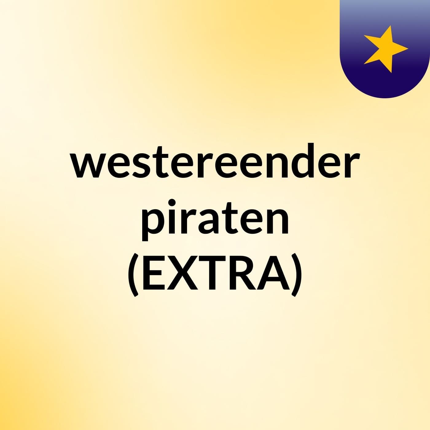 westereender piraten (EXTRA) - Podcasts