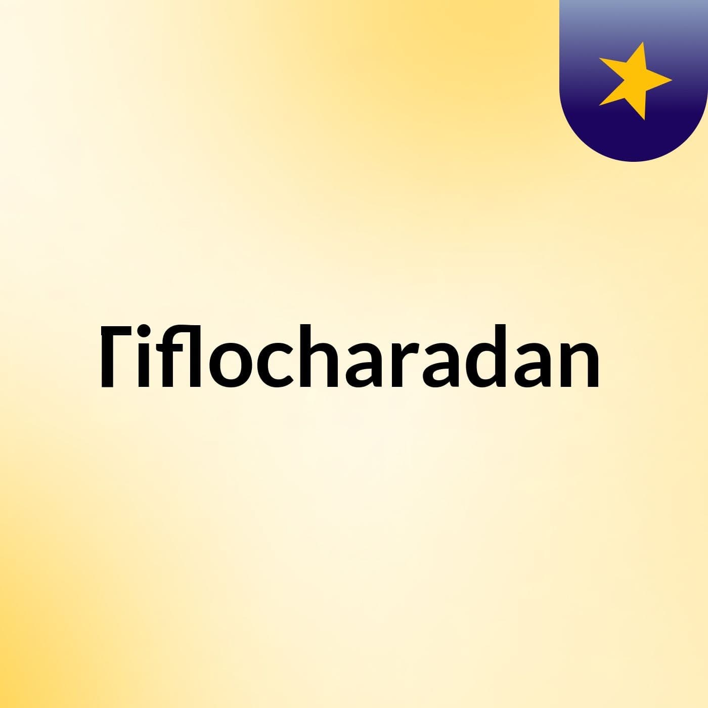 Tiflocharadani - Podcasts