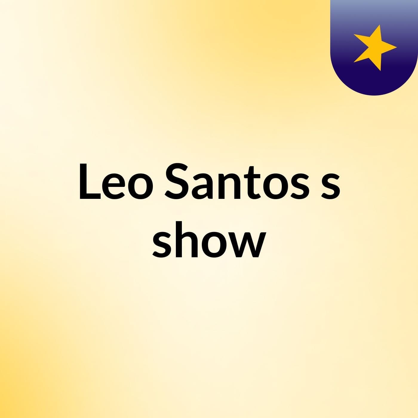 Leo Santos's show
