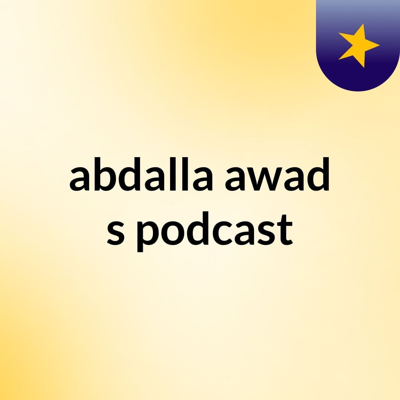 abdalla awad's podcast