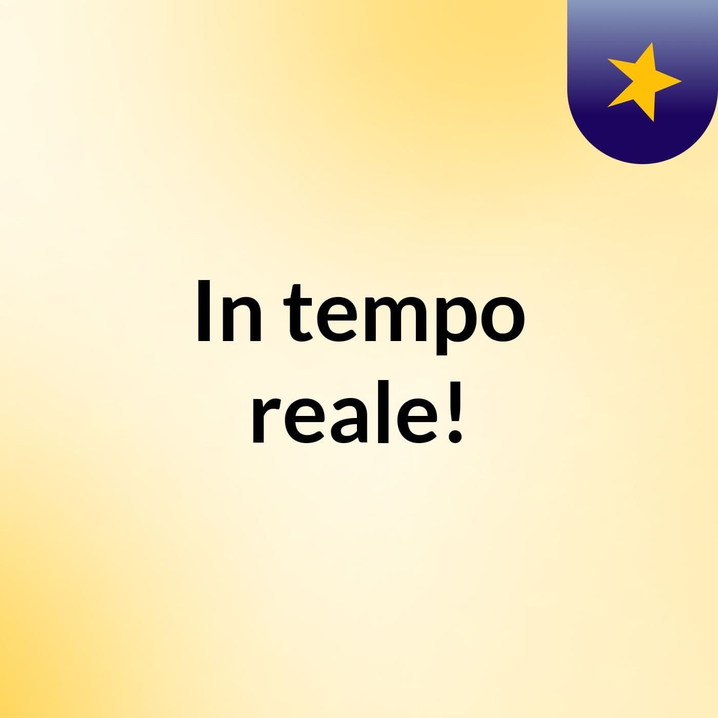 In tempo reale! - Podcasts