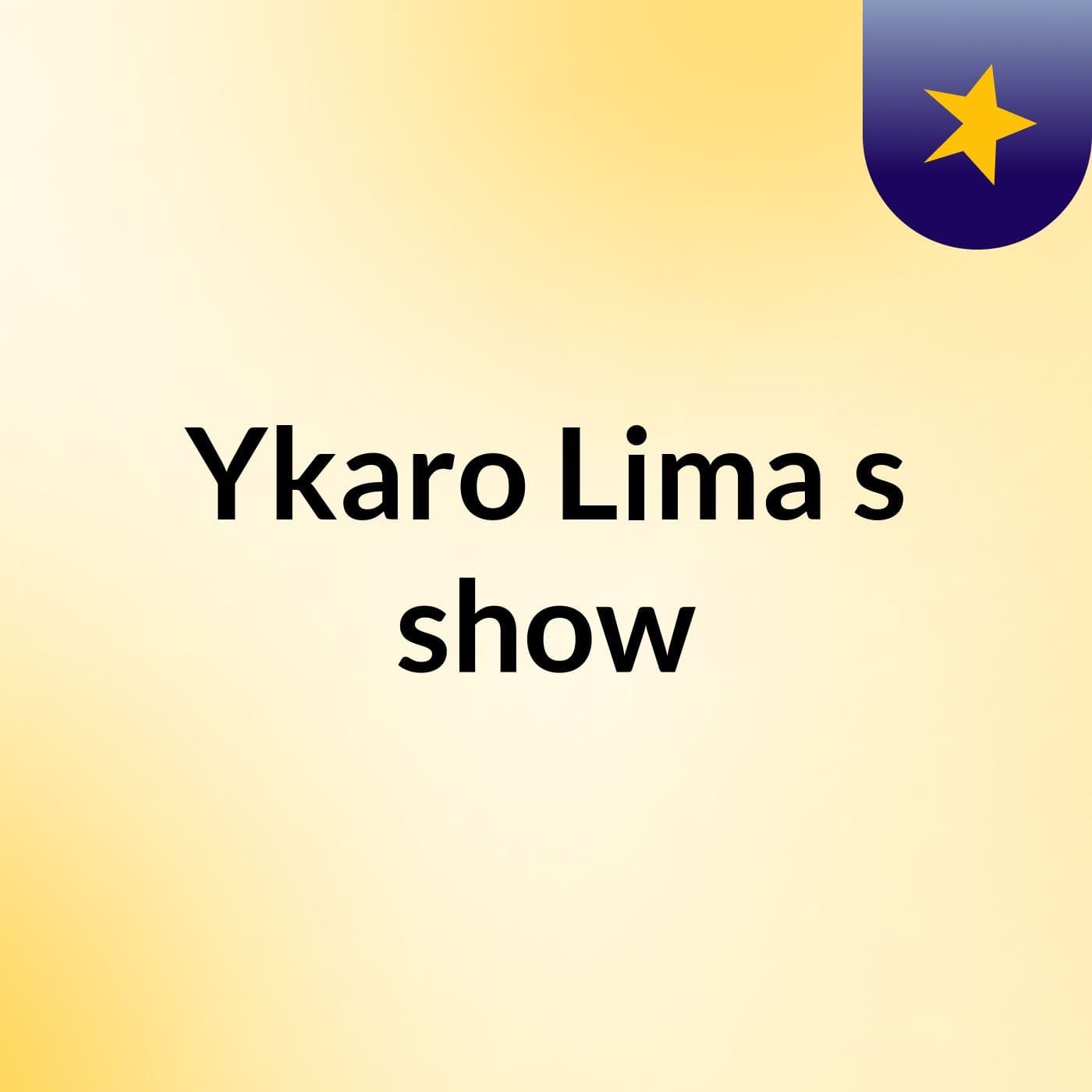 Ykaro Lima's show