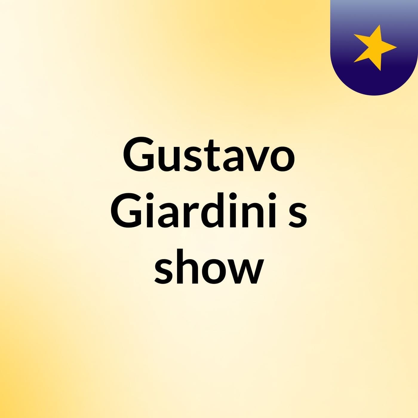 Gustavo Giardini's show
