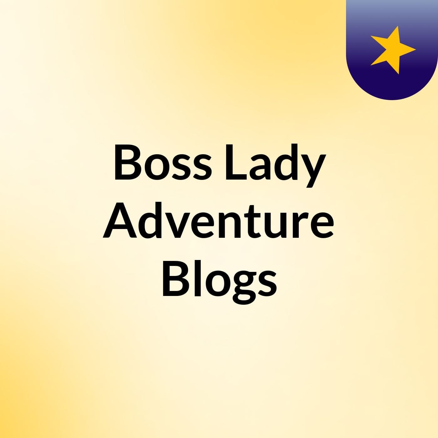 Boss Lady Adventure Blogs