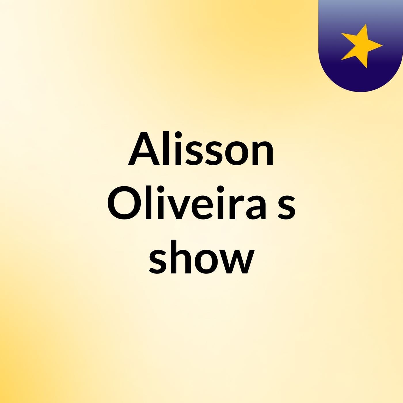Alisson Oliveira's show