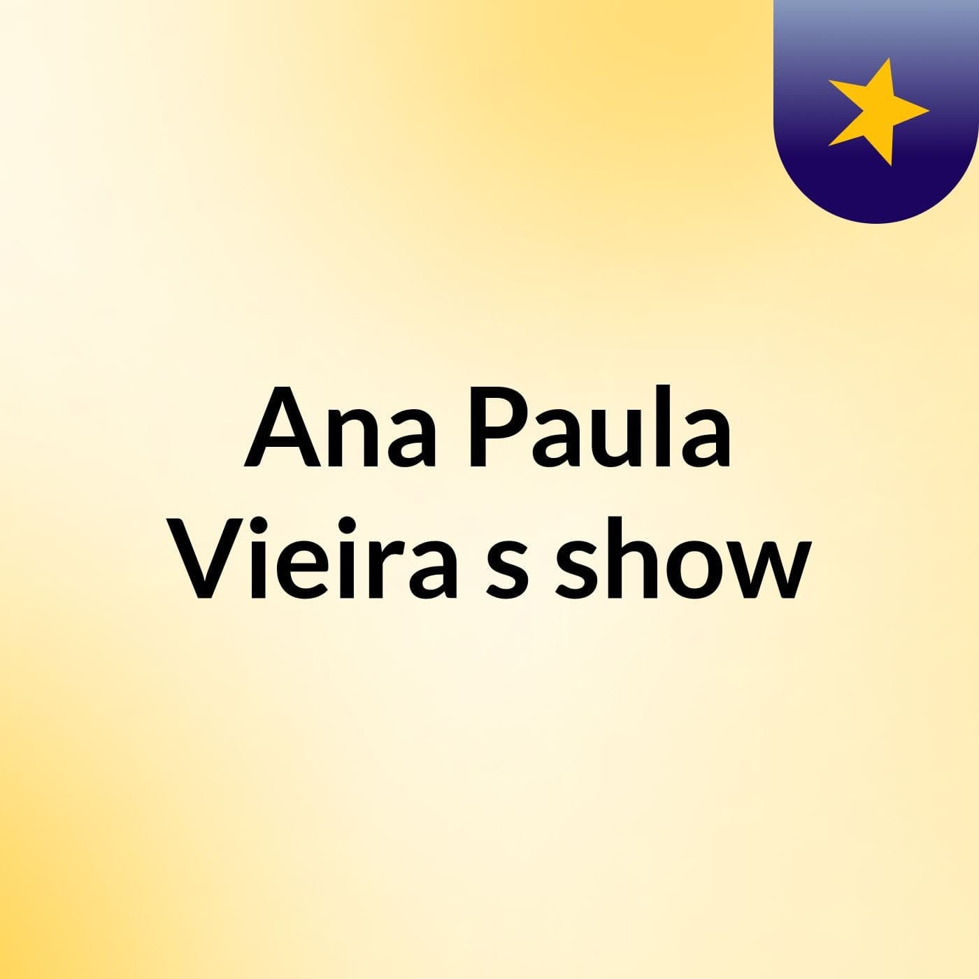 Ana Paula Vieira's show