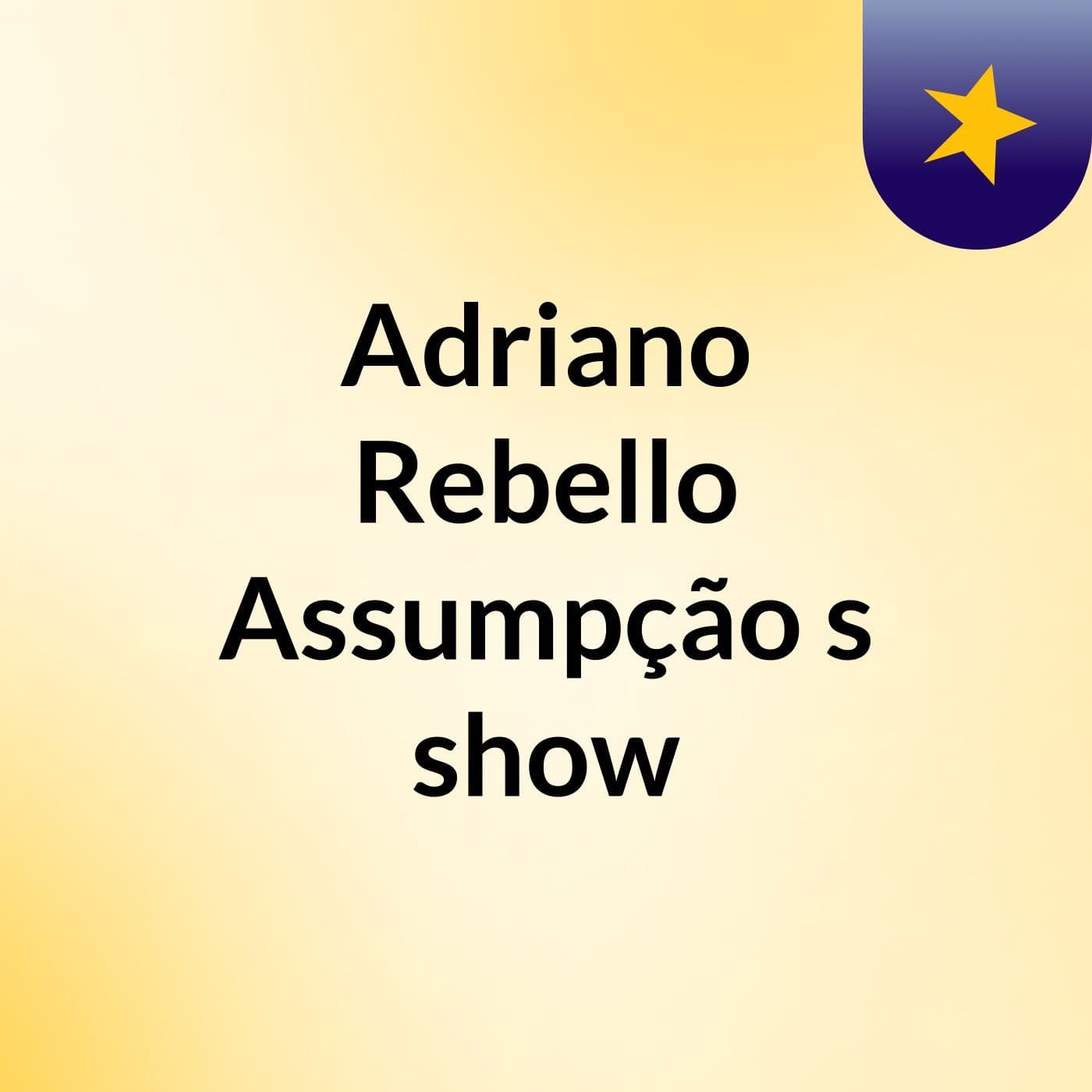 Adriano Rebello Assumpção's show