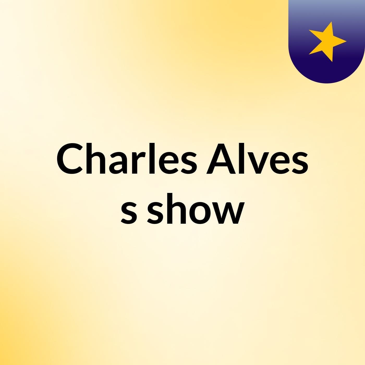 Charles Alves's show