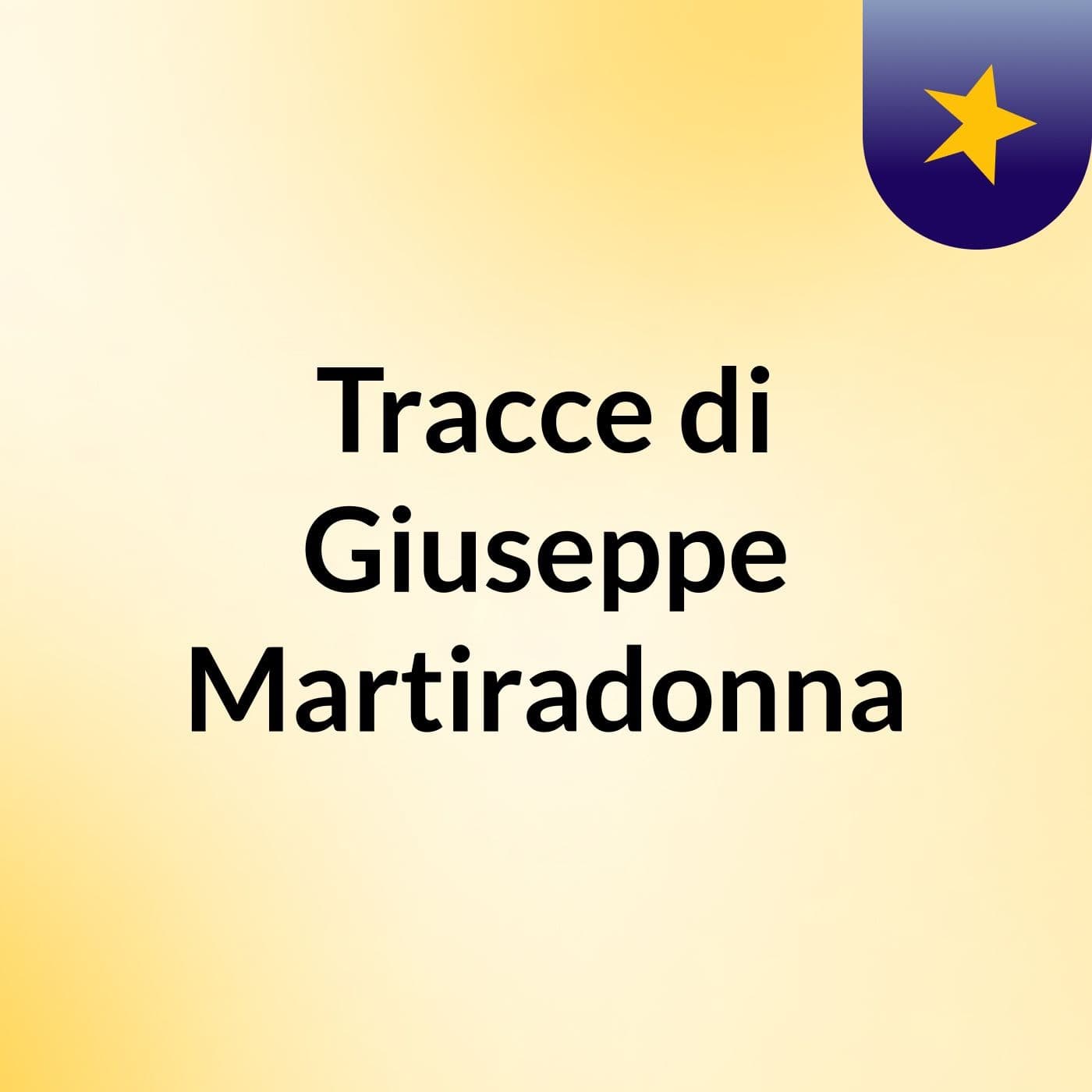 Tracce di Giuseppe Martiradonna
