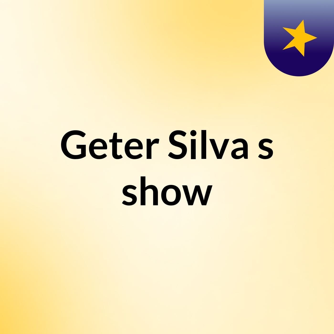 Geter Silva's show