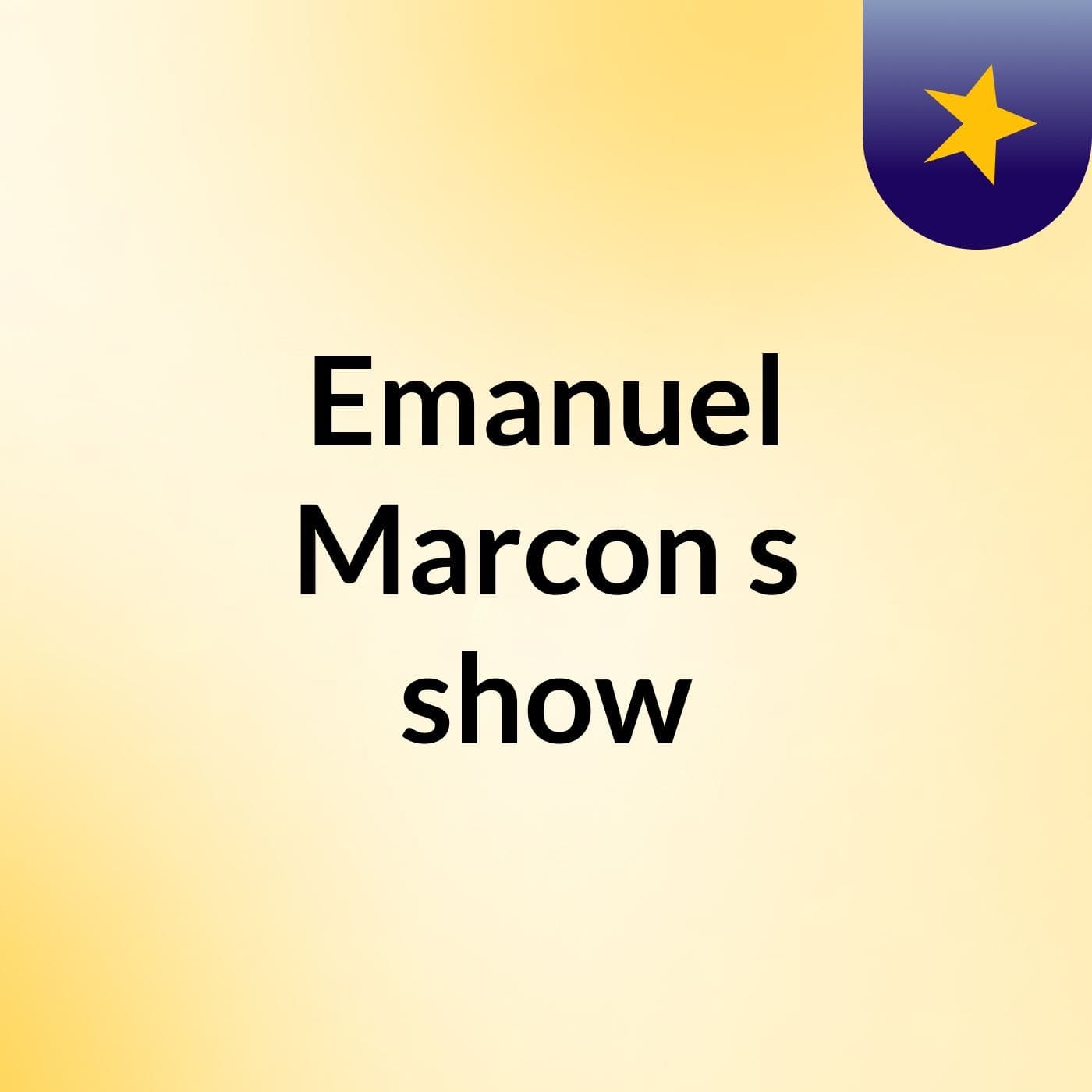 Emanuel Marcon's show