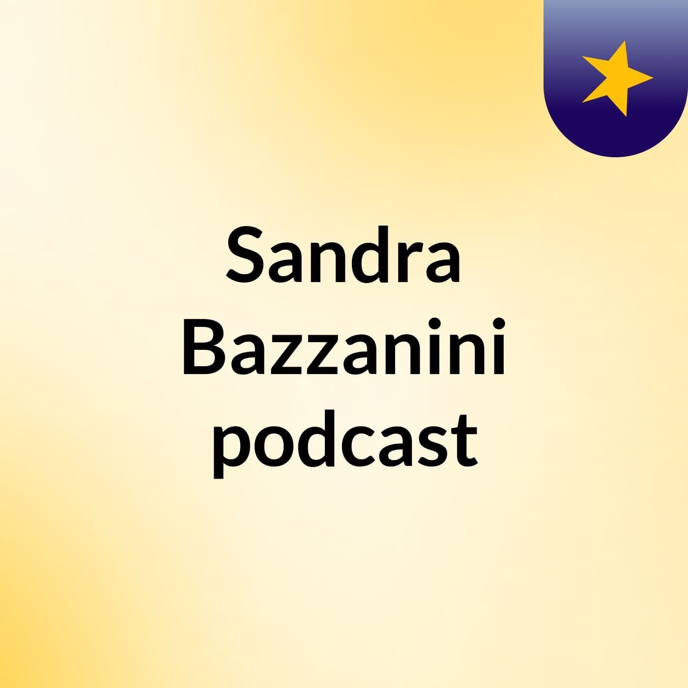 Sandra Bazzanini podcast