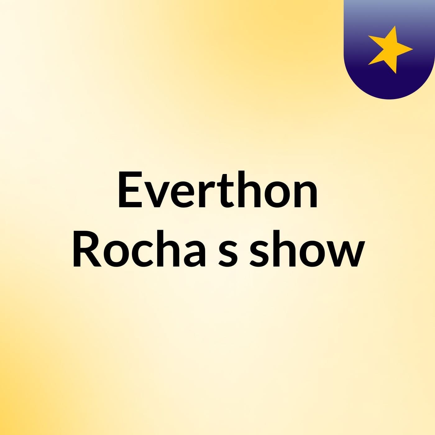 Everthon Rocha's show