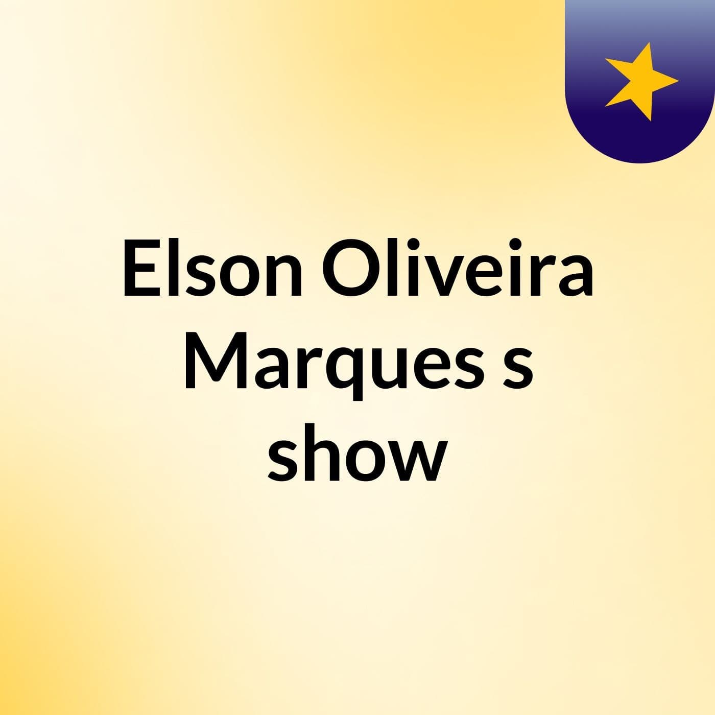 Elson Oliveira Marques's show