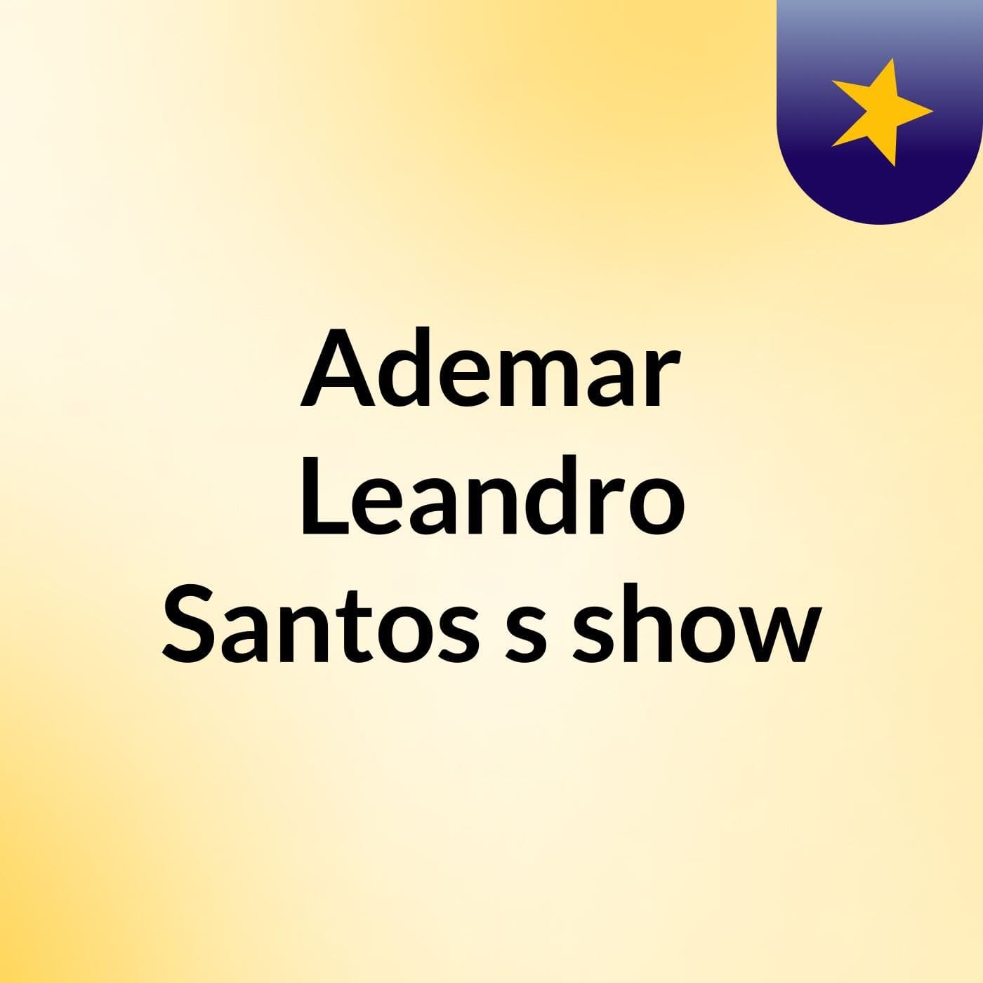 Ademar Leandro Santos's show