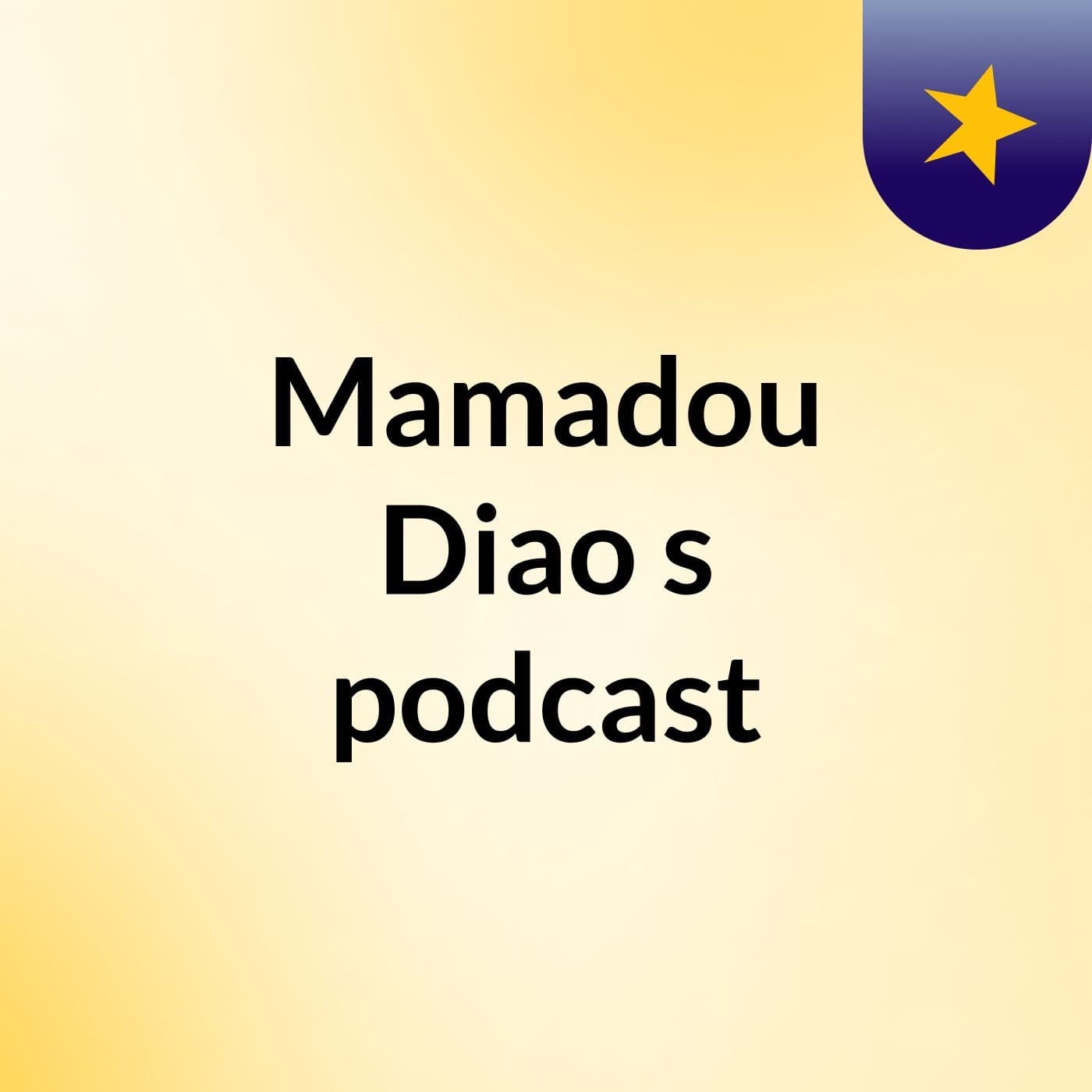 Mamadou Diao's podcast