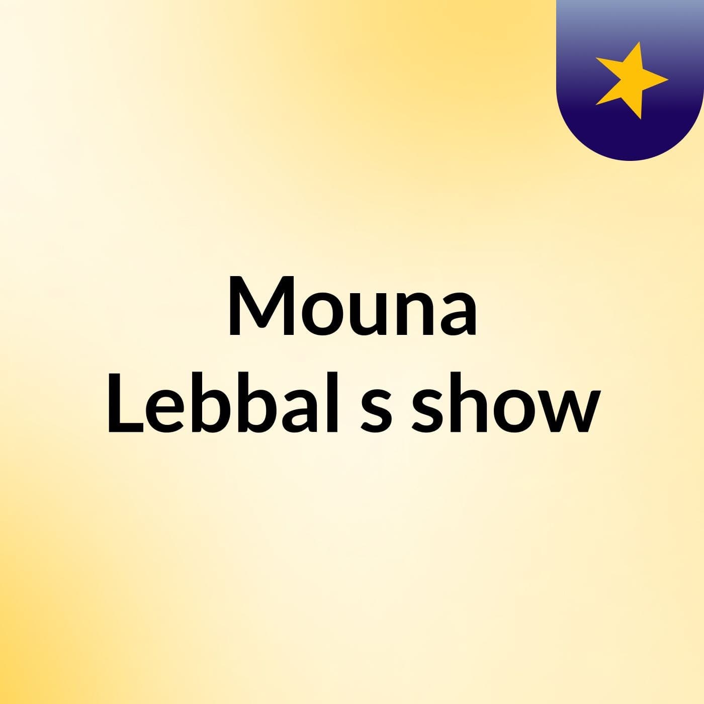 Mouna Lebbal's show