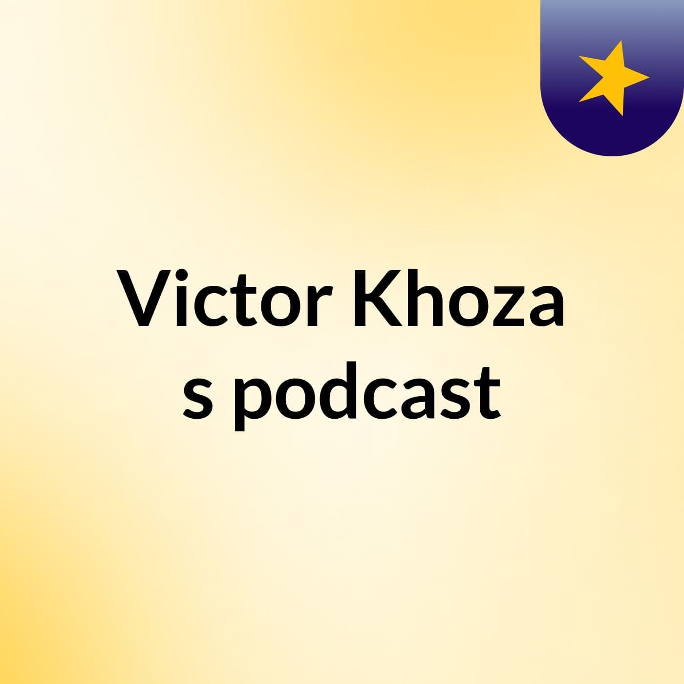 Victor Khoza's podcast
