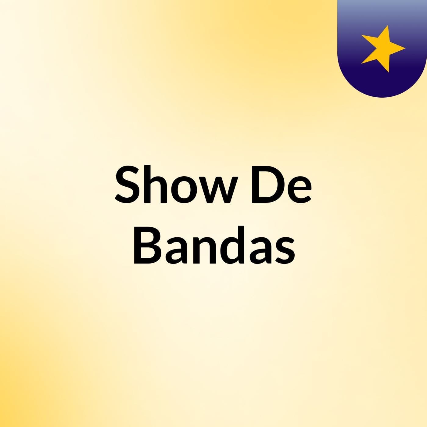 Show De Bandas