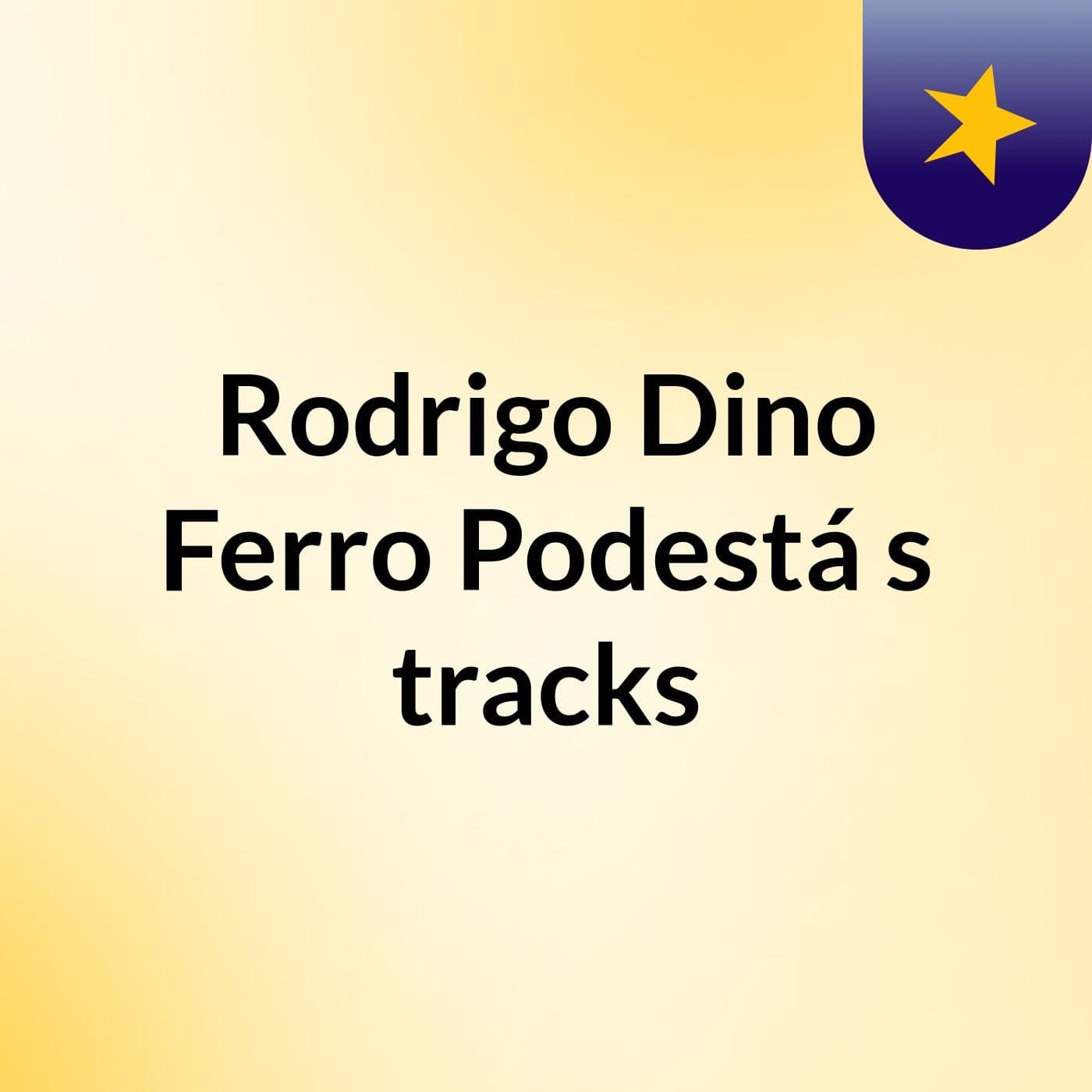 Rodrigo Dino Ferro Podestá's tracks