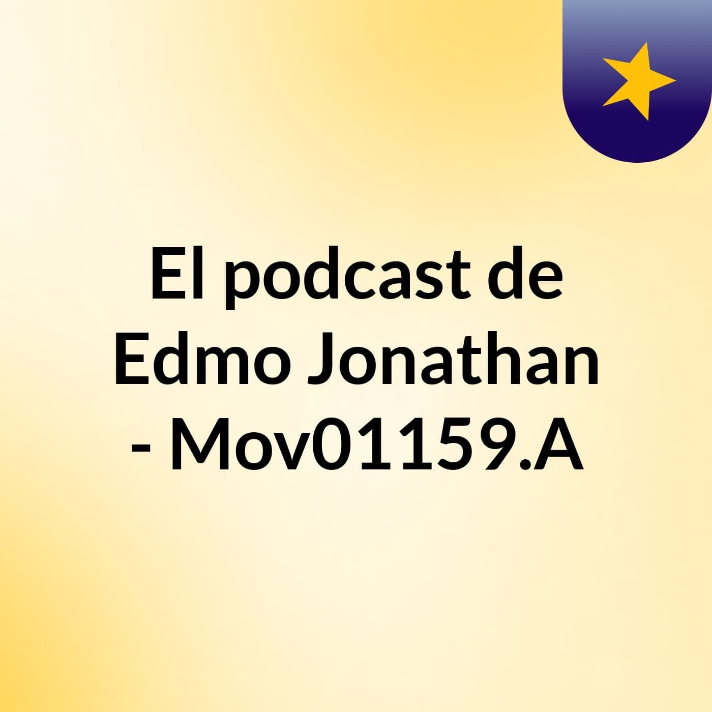 El podcast de Edmo Jonathan - Mov01159.A