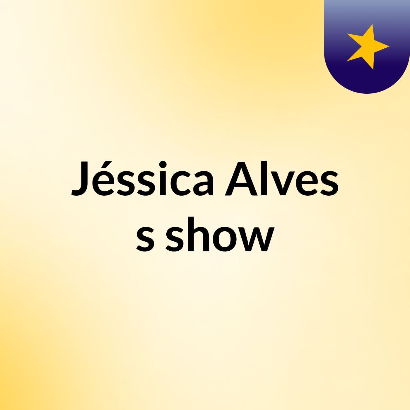 Jéssica Alves's show