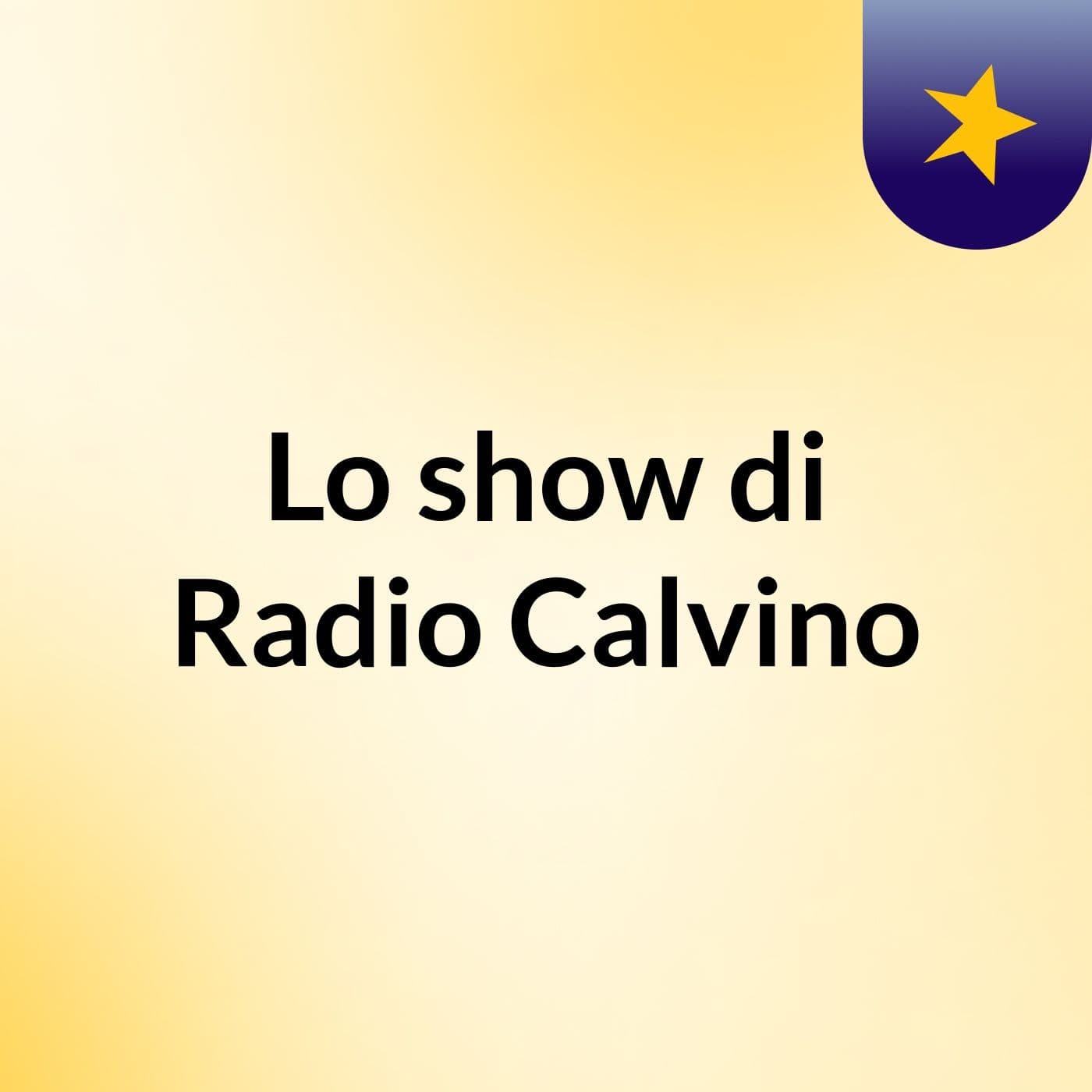 Lo show di Radio Calvino